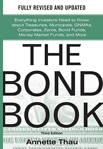 The Bond Book, Third Edition: Everything Investors Need to Know About Treasuries, Municipals, GNMAs, Corporates, Zeros, Bond Funds, Money Market Funds, and More von McGraw-Hill Education